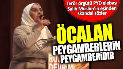 Terör örgütü PYD elebaşı Salih Müslim’in eşinden skandal sözler: Abdullah Öcalan peygamberlerin peygamberidir