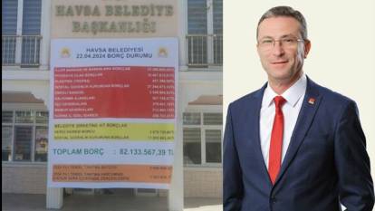 Edirne Havsa'nın yeni belediye başkanından borç isyanı