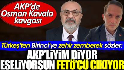 Türkeş'ten Mücahit Birinci'ye zehir zemberek sözler: AKP'liyim diyor eşeliyorsun FETÖ'cü çıkıyor