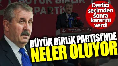 Mustafa Destici seçimden sonra kararını verdi! Büyük Birlik Partisi’nde neler oluyor