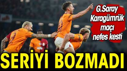 Galatasaray seriyi bozmadı. 5 gollü çılgın maç