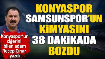 Konyaspor Samsunspor'un kimyasını 38 dakikada bozdu