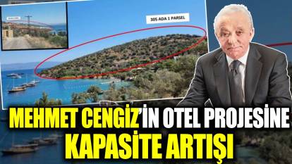 Mehmet Cengiz’in otel projesine kapasite artışı