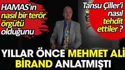 HAMAS'ın nasıl bir terör örgütü olduğunu yıllar önce Mehmet Ali Birand anlatmıştı
