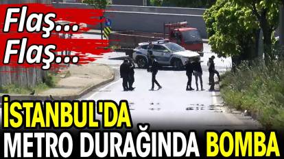 İstanbul'da metro durağında bomba