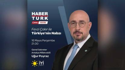 İYİ Parti Genel Sekreteri Uğur Poyraz saat 21.00'da Habertürk'e konuk oluyor