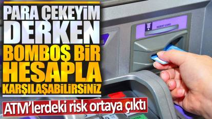 ATM'lerdeki risk ortaya çıktı