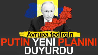 Putin yeni planını duyurdu. Avrupa tedirgin