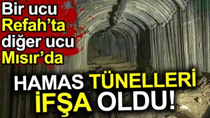 Hamas tünelleri ifşa oldu. Bir ucu Refah'ta diğer ucu Mısır'da