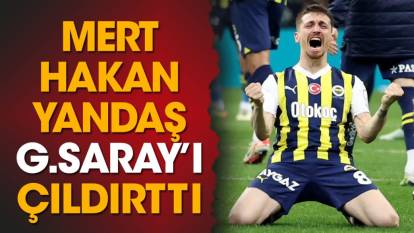 Mert Hakan Yandaş'tan Galatasaraylıları çıldırtacak açıklama