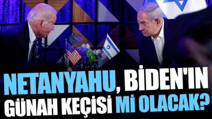 Netanyahu, Biden'ın günah keçisi mi olacak