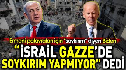 Ermeni palavraları için 'soykırım' diyen Biden 'İsrail Gazze’de soykırım yapmıyor' dedi