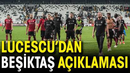 Lucescu'dan Beşiktaş açıklaması