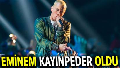 Rapçi Eminem kayınpeder oldu