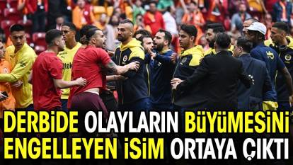 Derbide olayların büyümesini engelleyen Fenerbahçeli futbolcu ortaya çıktı