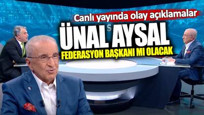 Ünal Aysal federasyon başkanı mı olacak? Galatasaray’ın eski Başkanı’ndan olay açıklamalar