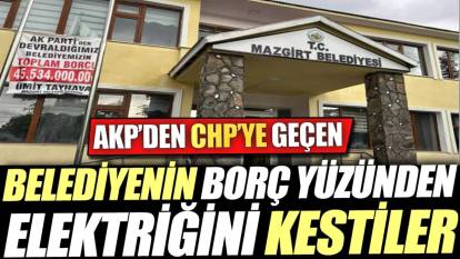 AKP'den CHP'ye geçen belediyenin borç yüzünden elektriğini kestiler