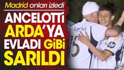 Ancelotti Arda Güler'e evladı gibi sarıldı. Madrid onları izledi