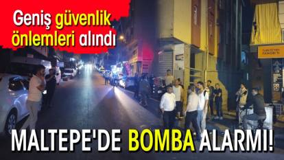 Maltepe'de bomba alarmı! Geniş güvenlik önlemleri alındı