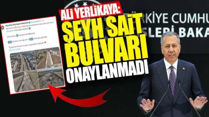 Ali Yerlikaya: Şeyh Sait Bulvarı onaylanmamıştır