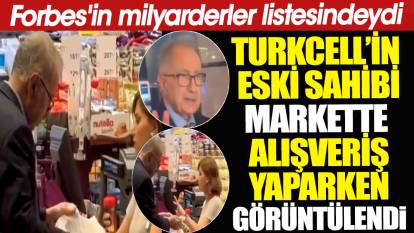 Turkcell'in eski sahibi markette alışveriş yaparken görüntülendi. Forbes'in milyarderler listesindeydi