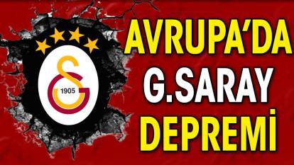Avrupa'da Galatasaray depremi
