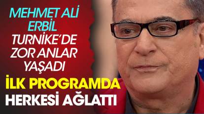 Mehmet Ali Erbil Turnike’de herkesi ağlattı