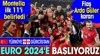 Türkiye Gürcistan. İlk 11 belli oldu. EURO 2024'te ilk maça çıkıyoruz. Montella'dan Arda Güler kararı