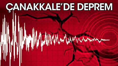 Çanakkale 4.4 büyüklüğünde deprem
