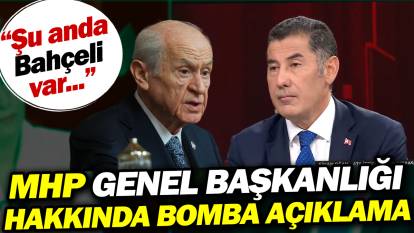 Sinan Oğan'dan MHP Genel Başkanlığı için bomba açıklama