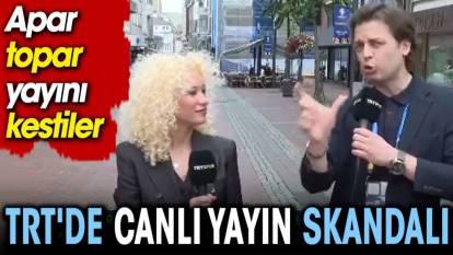 TRT'de canlı yayın skandalı