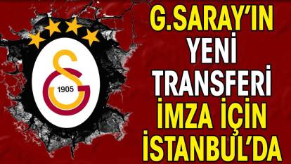 Fenerbahçe'yi kahredecek transfer. Galatasaray İstanbul'a getirdi
