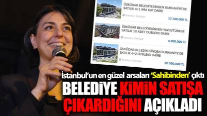 İstanbul’un en güzel arsaları Sahibinden çıktı! Belediye kimin satışa çıkardığını açıkladı