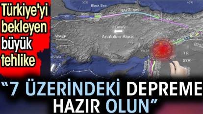 ‘7 üzerindeki depreme hazır olun’. Türkiye'yi bekleyen büyük tehlike