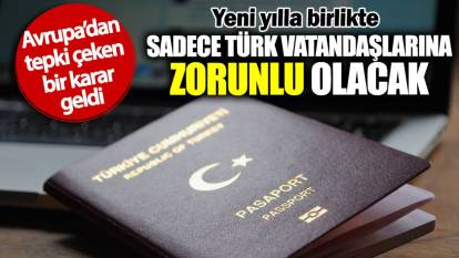 Yeni yılla birlikte sadece Türk vatandaşlarına zorunlu olacak