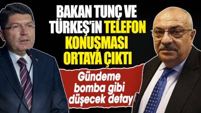 Bakan Tunç ve Türkeş’in telefon konuşması ortaya çıktı: Gündeme bomba gibi düşecek detay