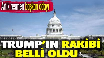 Trump'ın rakibi belli oldu. Artık resmen başkan adayı