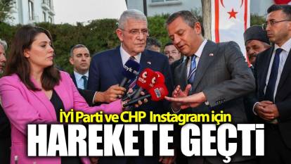 İYİ Parti ile CHP Instagram için harekete geçti